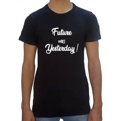 Tee shirt Future was Yesterday
